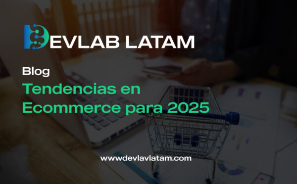 Tendencias en Ecommerce para 2025 - Devlab Latam